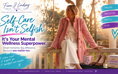 Self-Care Isn’t Selfish. It’s Your Mental Wellness Superpower.